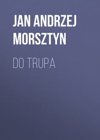 Jan Andrzej Morsztyn. Do trupa