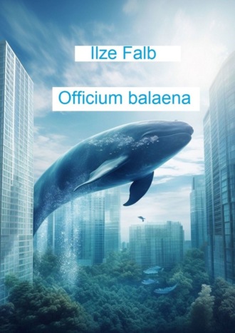 Ilze Falb. Officium balaena