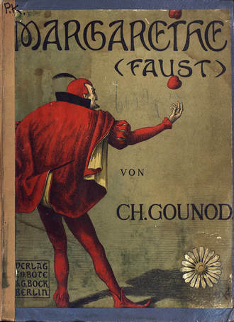 Шарль Франсуа Гуно. Margarethe. (Faust)