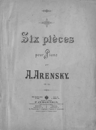 Антон Степанович Аренский. Six pieces pour piano par A. Arensky