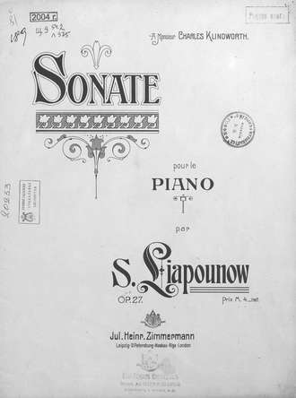 Сергей Михайлович Ляпунов. Sonate op. 27 pour le piano par S. Liapunow