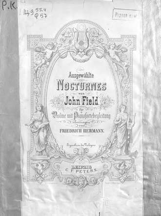Ausgewahlte Nocturnes v. John Field fur Violine mit Pianofortebegleitung ubertragen v. Fr. Hermann. Джон Филд