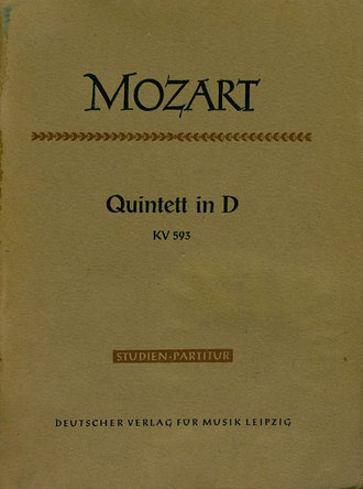 Вольфганг Амадей Моцарт. Quintett in D fur 2 Violinen, 2 Violen und Violoncello