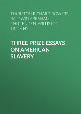 Williston Timothy. Three Prize Essays on American Slavery