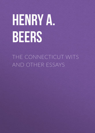Beers Henry Augustin. The Connecticut Wits and Other Essays