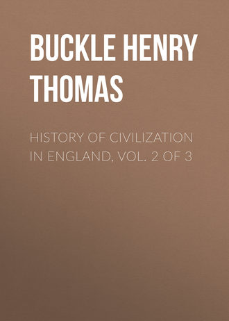 Buckle Henry Thomas. History of Civilization in England,  Vol. 2 of 3