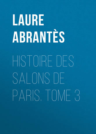 Abrant?s Laure Junot duchesse d'. Histoire des salons de Paris. Tome 3