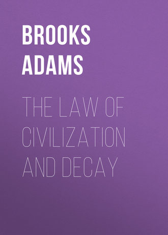 Adams Brooks. The Law of Civilization and Decay