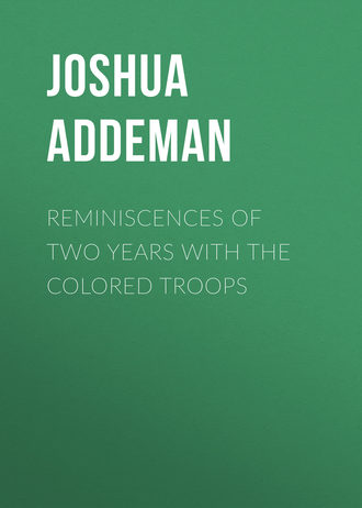 Addeman Joshua Melancthon. Reminiscences of two years with the colored troops