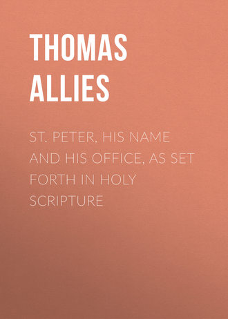 Allies Thomas William. St. Peter, His Name and His Office, as Set Forth in Holy Scripture