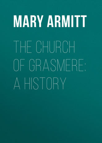 Armitt Mary L.. The Church of Grasmere: A History