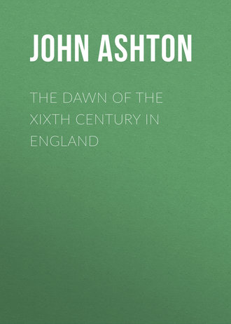 Ashton John. The Dawn of the XIXth Century in England