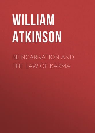 Atkinson William Walker. Reincarnation and the Law of Karma