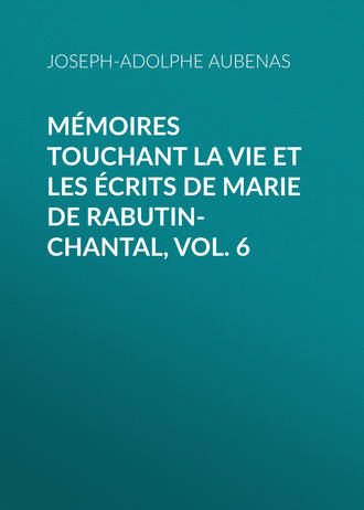 Aubenas Joseph-Adolphe. M?moires touchant la vie et les ?crits de Marie de Rabutin-Chantal, Vol. 6