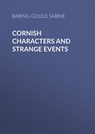 Baring-Gould Sabine. Cornish Characters and Strange Events
