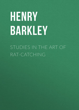 Barkley Henry C.. Studies in the Art of Rat-catching