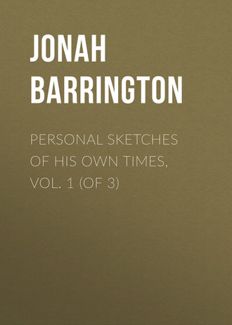 Jonah Barrington. Personal Sketches of His Own Times, Vol. 1 (of 3)