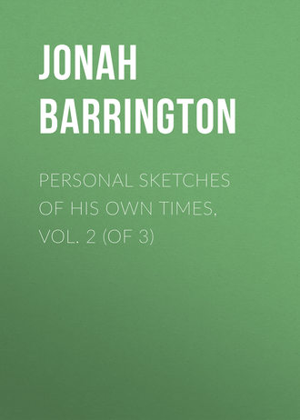 Jonah Barrington. Personal Sketches of His Own Times, Vol. 2 (of 3)