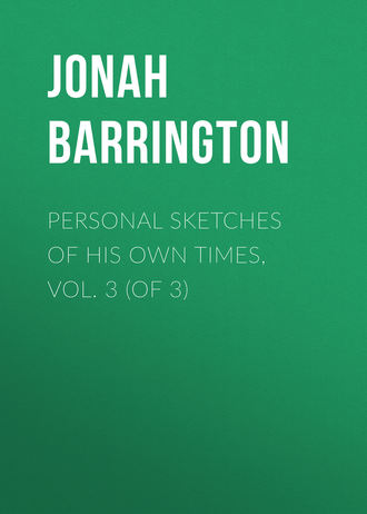 Jonah Barrington. Personal Sketches of His Own Times, Vol. 3 (of 3)