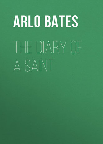 Bates Arlo. The Diary of a Saint
