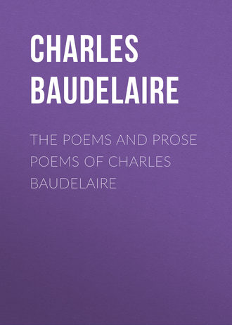 Baudelaire Charles. The Poems and Prose Poems of Charles Baudelaire