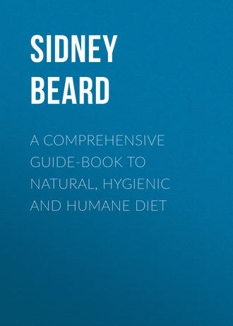 Beard Sidney Hartnoll. A Comprehensive Guide-Book to Natural, Hygienic and Humane Diet