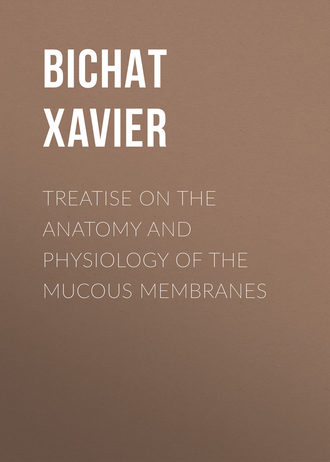 Bichat Xavier. Treatise on the Anatomy and Physiology of the Mucous Membranes