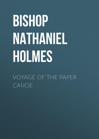 Voyage of the Paper Canoe. Bishop Nathaniel Holmes