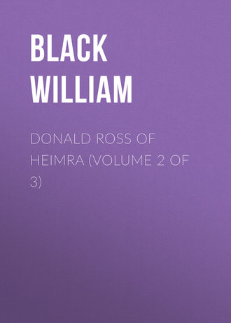 Black William. Donald Ross of Heimra (Volume 2 of 3)