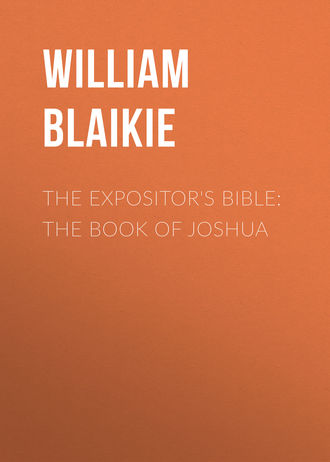 William Garden Blaikie. The Expositor's Bible: The Book of Joshua