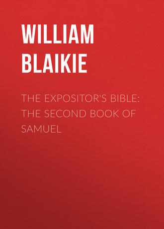 William Garden Blaikie. The Expositor's Bible: The Second Book of Samuel