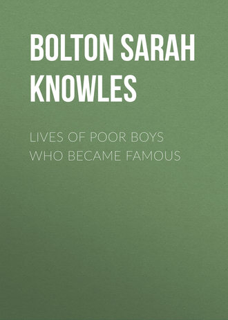 Bolton Sarah Knowles. Lives of Poor Boys Who Became Famous