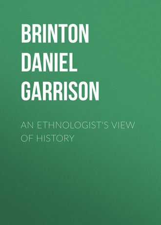 Brinton Daniel Garrison. An Ethnologist's View of History
