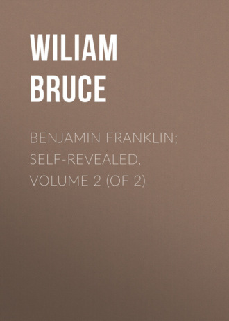 Bruce Wiliam Cabell. Benjamin Franklin; Self-Revealed, Volume 2 (of 2)