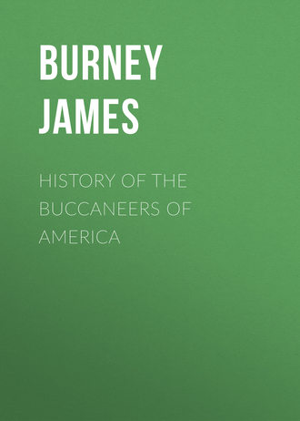 Burney James. History of the Buccaneers of America