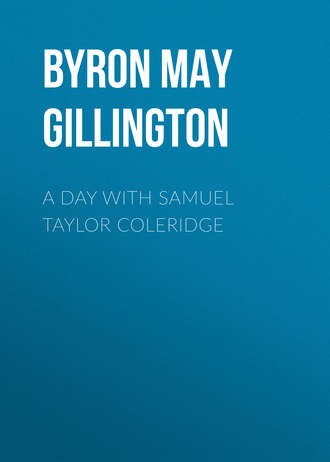 Byron May Clarissa Gillington. A Day with Samuel Taylor Coleridge