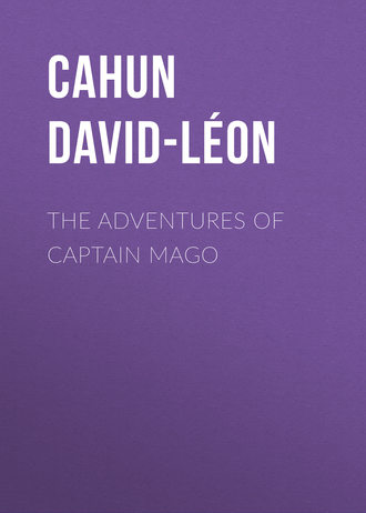 Cahun David-L?on. The Adventures of Captain Mago