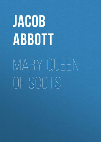 Abbott Jacob. Mary Queen of Scots