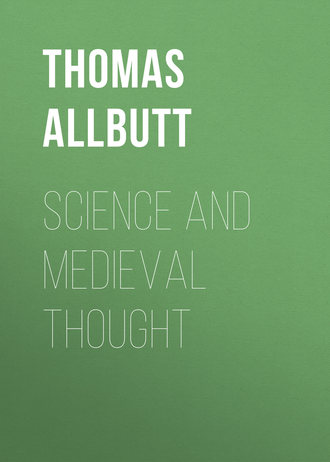 Allbutt Thomas Clifford. Science and Medieval Thought