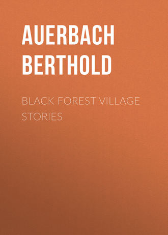 Auerbach Berthold. Black Forest Village Stories