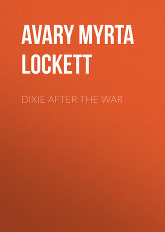 Avary Myrta Lockett. Dixie After the War