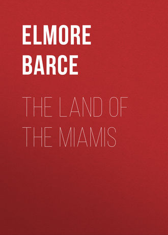 Barce Elmore. The Land of the Miamis