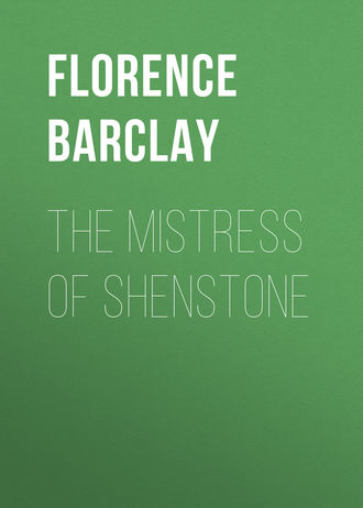 Barclay Florence Louisa. The Mistress of Shenstone