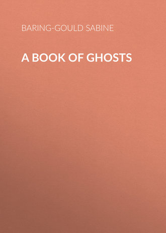 Baring-Gould Sabine. A Book of Ghosts