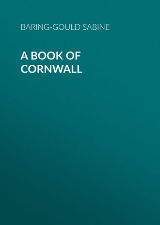 Baring-Gould Sabine. A Book of Cornwall