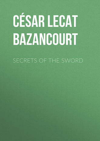 C?sar Lecat de Bazancourt. Secrets of the Sword