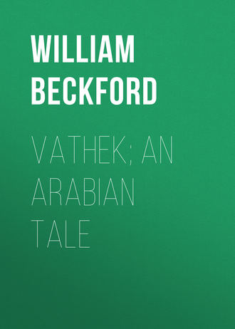 Beckford William. Vathek; An Arabian Tale
