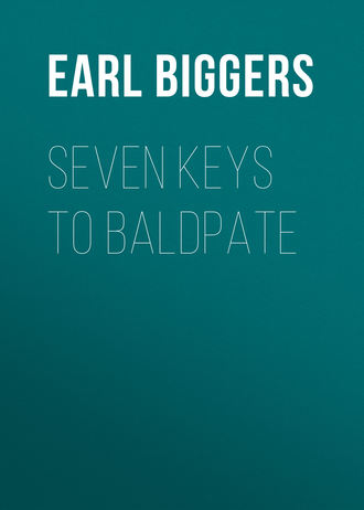 Earl Derr Biggers. Seven Keys to Baldpate