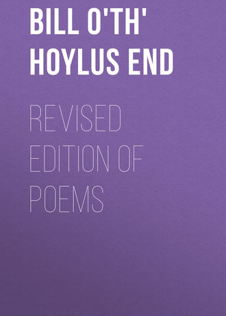 Bill o'th' Hoylus End. Revised Edition of Poems