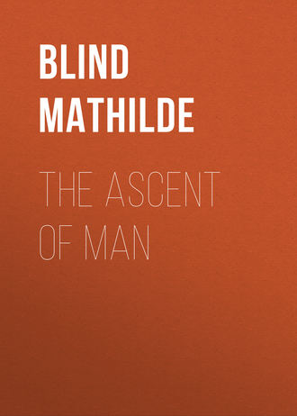 Blind Mathilde. The Ascent of Man